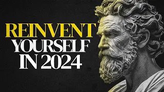 How To Reinvent Yourself To Become The Best Version In 2024 (Stoic Guide)