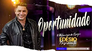 Edésio Nascimento - Oportunidade