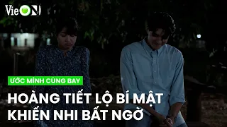 Hoàng giấu giếm bí mật nhưng lại tiết lộ cho mình Nhi nghe | Ước Mình Cùng Bay