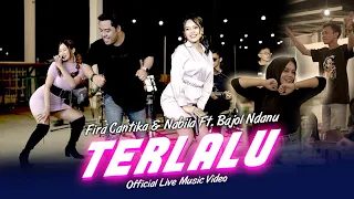 Terlalu | Fira Cantika & Nabila X Bajol Ndanu (Official Music Video) | Live Version