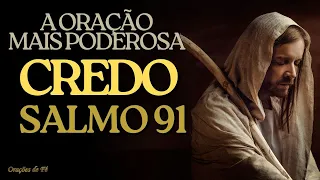 A Oração mais poderosa - O Credo e o salmo 91