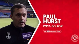 Post-Bolton Wanderers | Paul Hurst reacts to deserved point in 2-2 draw