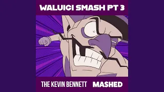 Waluigi Smash Pt3