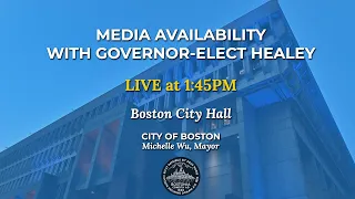 Media Availability with Governor-elect Healey - 12/6/22