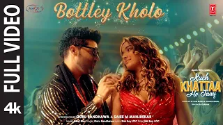 Bottley Kholo (Full Video): Guru Randhawa, Saiee M | Meet Bros | Star Boy LOC | Kuch Khattaa Ho Jaay