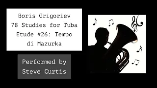 Etude #26: Tempo di Mazurka - Grigoriev 78 Studies for Tuba