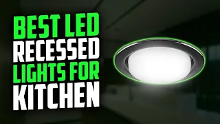 Top 5 Best LED Recessed Lights For Kitchen Review In 2022