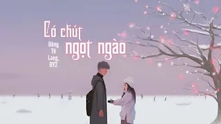 [Vietsub & Pinyin] Có chút ngọt ngào - Uông Tô Lang & BY2 (有点甜）