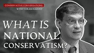 Yoram Hazony Defines National Conservatism