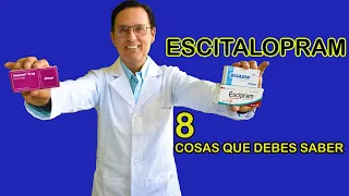 ESCITALOPRAM - 8 COSAS QUE DEBES SABER