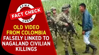 Fact Check: Old Video From Colombia Falsely Linked To Nagaland Civilian Killings
