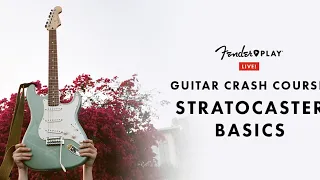 Guitar Crash Course: Stratocaster Basics | Fender Play LIVE | Fender