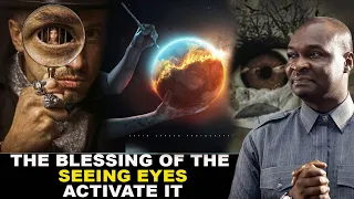 HOW TO ACTIVATE YOUR SEEING EYES - THE BLESSING OF THE SEEING EYES APOSTLE JOSHUA SELMAN