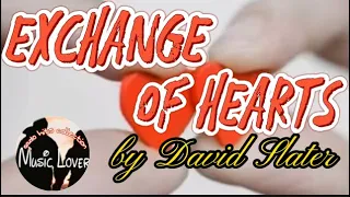 Exchange Of Hearts lyrics song by David Slater