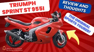 1999 TRIUMPH SPRINT ST 955i REVIEW AND THOUGHTS - IF YOU ARE THINKING OF YOUR 1ST TOURER?