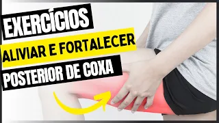 Exercícios para aliviar dor e fortalecer a musculatura posterior de coxa - ISQUIOTIBIAIS