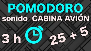 Sesión POMODORO con RUIDO BLANCO de CABINA de AVIÓN ✈️ (3 horas) - TEMPORIZADOR POMODORO