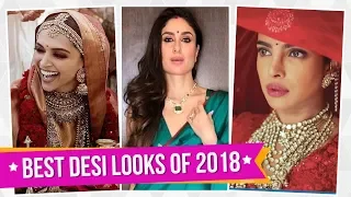 Sara Ali Khan, Priyanka Chopra , Deepika Padukone, Alia Bhatt | Best Desi Looks of 2018 | Pinkvilla