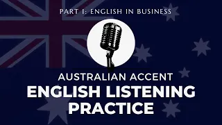 English Listening Practice: Australian Accent Part 1 English in Business