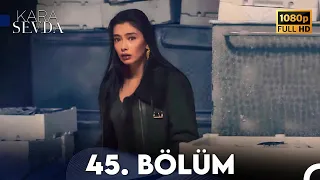 Kara Sevda 45. Bölüm FULL HD