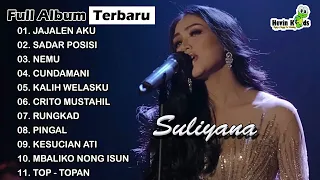 SULIYANA TERBARU FULL ALBUM - JAJALEN AKU, SADAR POSISI, CUNDAMANI, NEMU