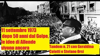 50 anni dopo, le idee di Allende sono vive Tandem n  21 con Geraldina Colotti e Stefano Orsi