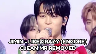 JIMIN - LIKE CRAZY (ENCORE) CLEAN MR REMOVED