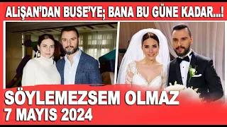 Söylemezsem Olmaz 7 Mayıs 2024 / Alişan'dan Buse Varol'a dikkat çeken mesaj!