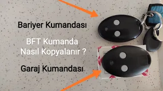 BFT Garaj Bariyer Kumandası Nasıl Kopyalanır ? How to Copy BFT Garage Barrier Remote ?