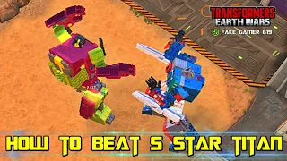 HOW TO DESTROY 5-STAR TITAN - TRANSFORMERS: EARTH WARS