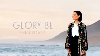Glory Be - Sarah Kroger (Audio)