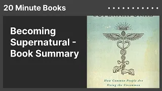 Becoming Supernatural - Book Summary