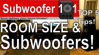 ROOM SIZE & SUBWOOFERS: TOP 5 TIPS!! **NOT CONVENTIONAL ADVICE!!**