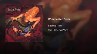 Big Big Train - Winchester Diver(Legendado)