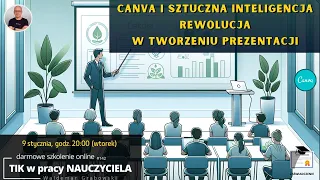 TIK w pracy NAUCZYCIELA #142. Canva i Sztuczna Inteligencja: Rewolucja w tworzeniu prezentacji.