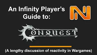 An Infinity Player's Guide to Conquest (or, a discussion of reactivity in wargaming)