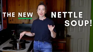 NEW Nettle Soup Recipe! How to make Stinging Nettle Soup (like you've never seen it before)