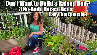 Don’t Want to Build a Raised Bed? No Problem!  3 Easy, Inexpensive No-Build Raised Beds