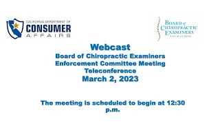 Board of Chiropractic Examiners Enforcement Committee Meeting - March 2, 2023