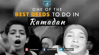 One of the BEST DEEDS to do in Ramadan