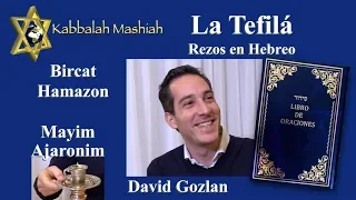 Tefila por David Gozlan: Mayim Ajaronim y Bircat Hamazon