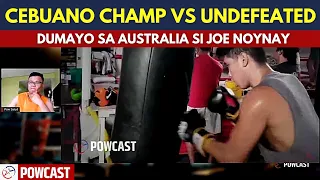 Pinoy Champ vs Undefeated Australian sa July 7 | Joe Noynay