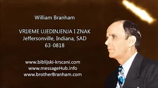 William Branham - VRIJEME UJEDINJENJA I ZNAK (The Uniting Time And Sign) - 63-0818