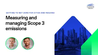 Getting to net zero for cities and regions: Measuring and managing Scope 3 emissions
