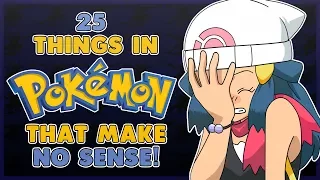 25 Things In Pokemon That Don't Make Any Sense!