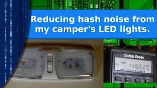 Electronics & Radio - Reducing the noise from my camper's LED lights.