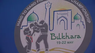 22.05.2022 HAND-TO-HAND FIGHTING WORLD CHAMPIONSHIP BUKHARA UZBEKISTAN
