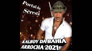 KALBOY DA BAHIA ARROCHA 2021