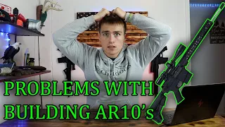 Problems With Building The AR-10! (Must Watch!)