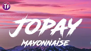 Jopay - Mayonnaise (Lyrics)
